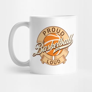 Proud Loud Basketball Mom Mug